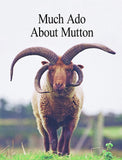 Much Ado About Mutton