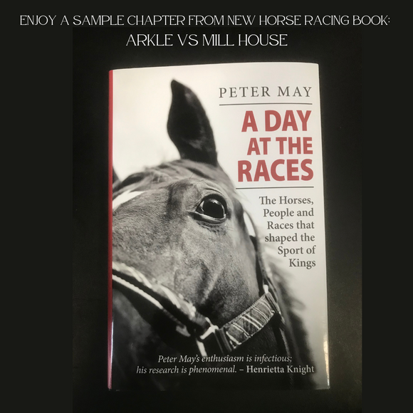 A Day At The Races by Peter May. An extract chapter: Arkle vs Mill House