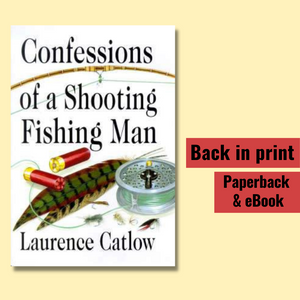 It's back in print - Confessions of a Shooting Fishing Man